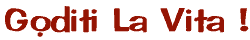 Goditi la vita!