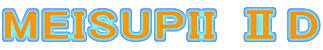 MEISUPII �UD