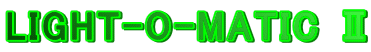 LIGHT-O-MATIC �U