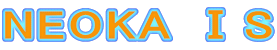 NEOKA �TS