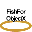 FishForObjectX