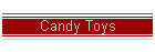 Candy Toys