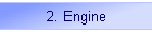 2. Engine