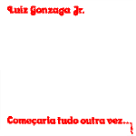 come?aria tudo outra vez...