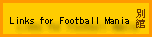Links for Football Maniaʊ