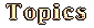 Topics