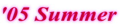 '05 Summer
