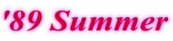 '89 Summer
