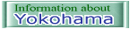 Information about Yokohama