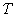 T