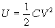 U=1/2CV^2