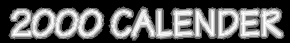 2000 CALENDER