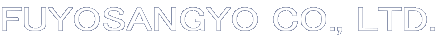 FUYOSANGYO CO., LTD.
