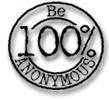 Be 100% ANONYMOUS!