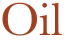 Oil