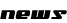 NEWS