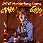An Everlasting Love / Flowing Rivers (Andy Gibb)