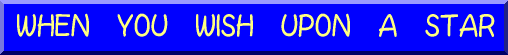    WHEN�@YOU�@WISH�@UPON�@A�@STAR