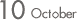 10 october