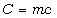 C=mc