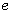 e