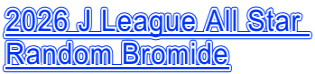 2026 J League All Star Random Bromide