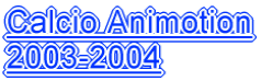 Calcio Animotion 2003-2004