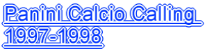 Panini Calcio Calling  1997-1998