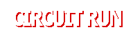 CIRCUIT RUN