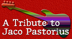 A Tribute to Jaco Pastorius