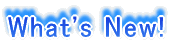What's New!