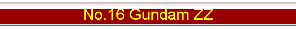 No.16 Gundam ZZ
