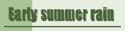^Cg uEarly summer rainv