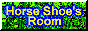 Horse Shoe's Room