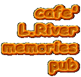 cafe' L.River memories pub